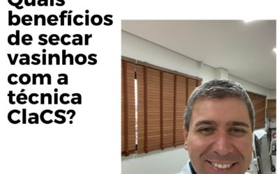Porque secar vasinhos com a técnica ClaCS trás benefícios?